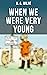 When We Were Very Young by A.A. Milne