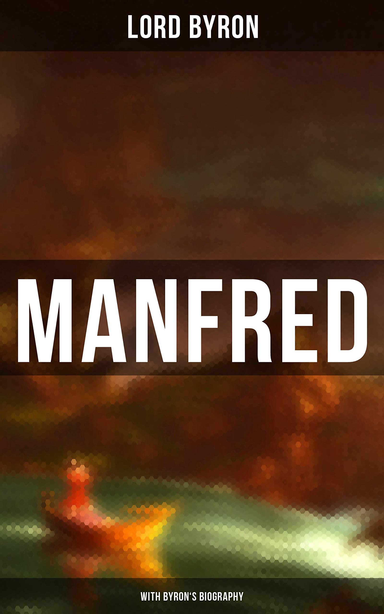 Manfred (With Byron's Biography): Enriched edition.