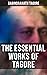 The Essential Works of Tagore: Including the Autobiography & Collected Letters