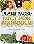 Plant Based Diets For Beginners by Sophia Howe
