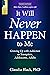 It Will Never Happen to Me by Claudia Black