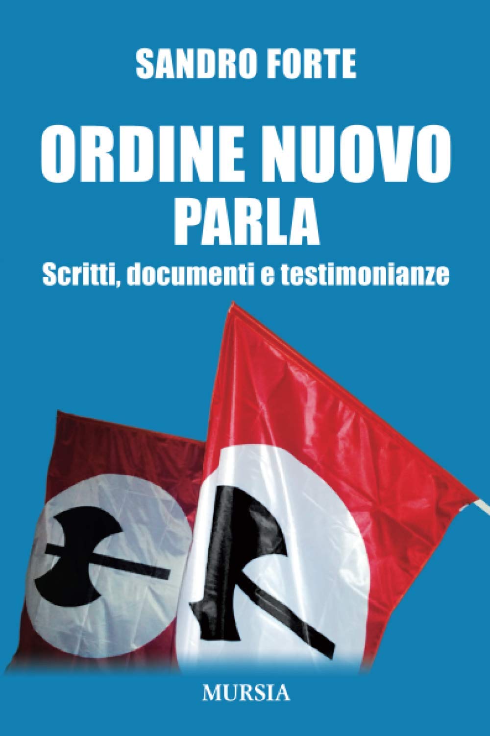 Ordine Nuovo parla: Scritti, documenti e testimonianze (Premio Caravella 2020) (Storie generali e particolari) (Italian Edition)