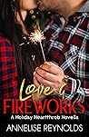Love & Fireworks by Annelise Reynolds Love & Fireworks by Annelise Reynolds