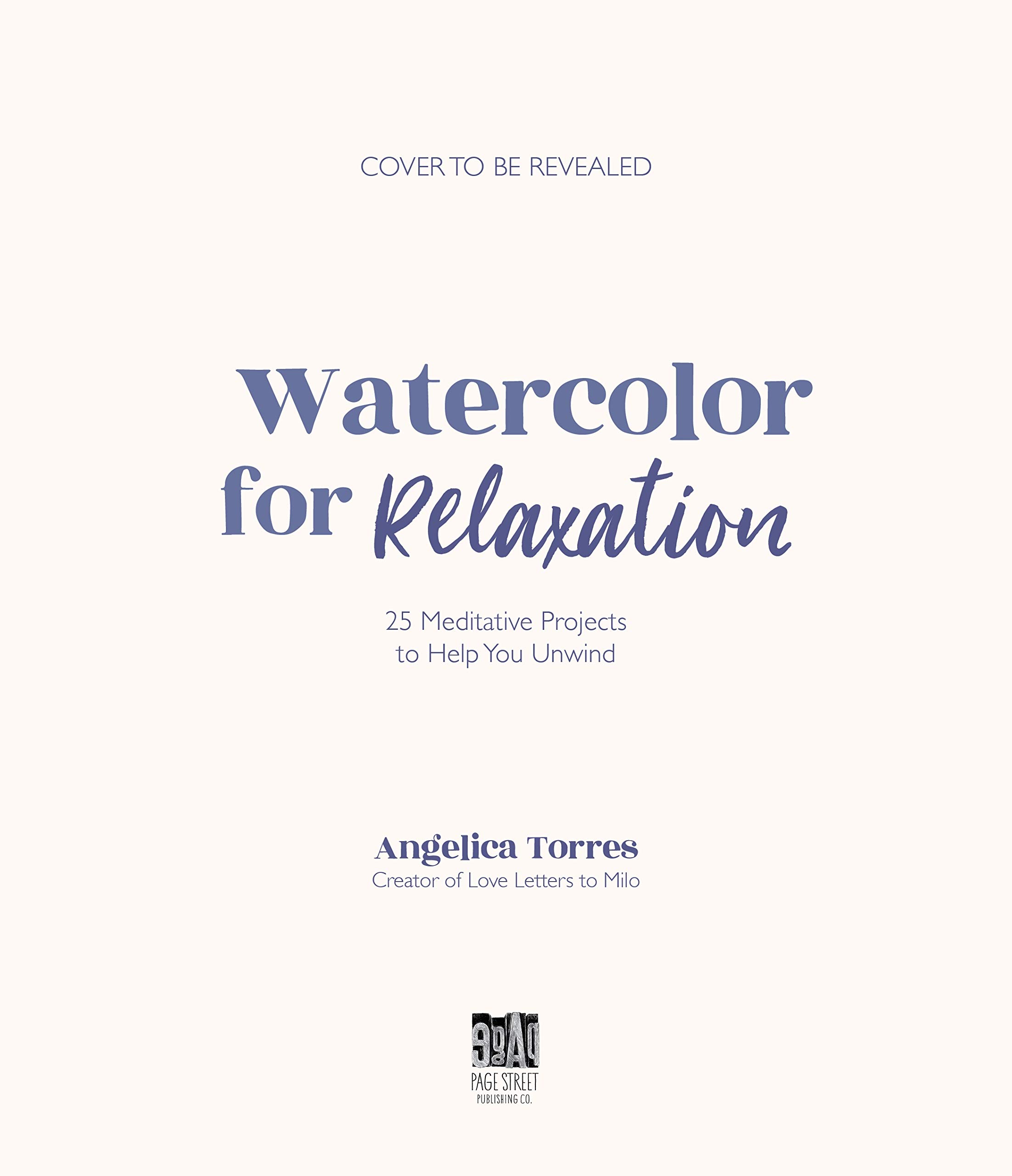 Watercolor for Relaxation: 25 Meditative Projects to Help You Unwind (Kindle Edition)