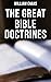 The Great Bible Doctrines: ...