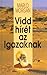 Vidd hírét az igazaknak