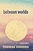 between worlds
