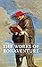 Works of Bonaventure: Journey of the Mind To God - The Triple Way, or, Love Enkindled - The Tree of Life - The Mystical Vine - On the Perfection of Life, Addressed to Sisters