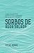 Sorbos de Agua Salada: C�mo Encontrar Satisfacci�n Duradera En Un Mundo Sediento