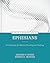 Ephesians: A Commentary for...