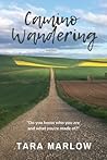 Camino Wandering by Tara Marlow