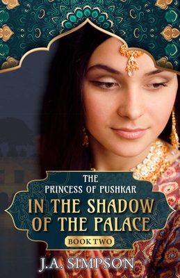 In the Shadow of the Palace (The Princess of Pushkar, #2)