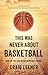 This Was Never about Basketball by Craig Leener