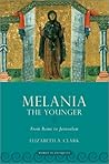 Melania the Younger by Elizabeth A. Clark