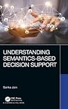 Understanding Semantics-Based Decision Support