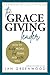 The Grace-Giving Leader: How to develop people, lead teams, and mentor well
