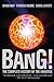 Bang!: The Complete History of the Universe
