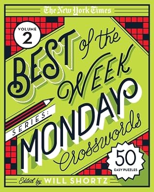 The New York Times Best of the Week Series 2: Monday Crosswords: 50 Easy Puzzles (New York Times Best of the Week Crosswords)