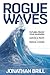 Rogue Waves: Future-Proof Your Business to Survive and Profit from Radical Change