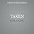 Taken