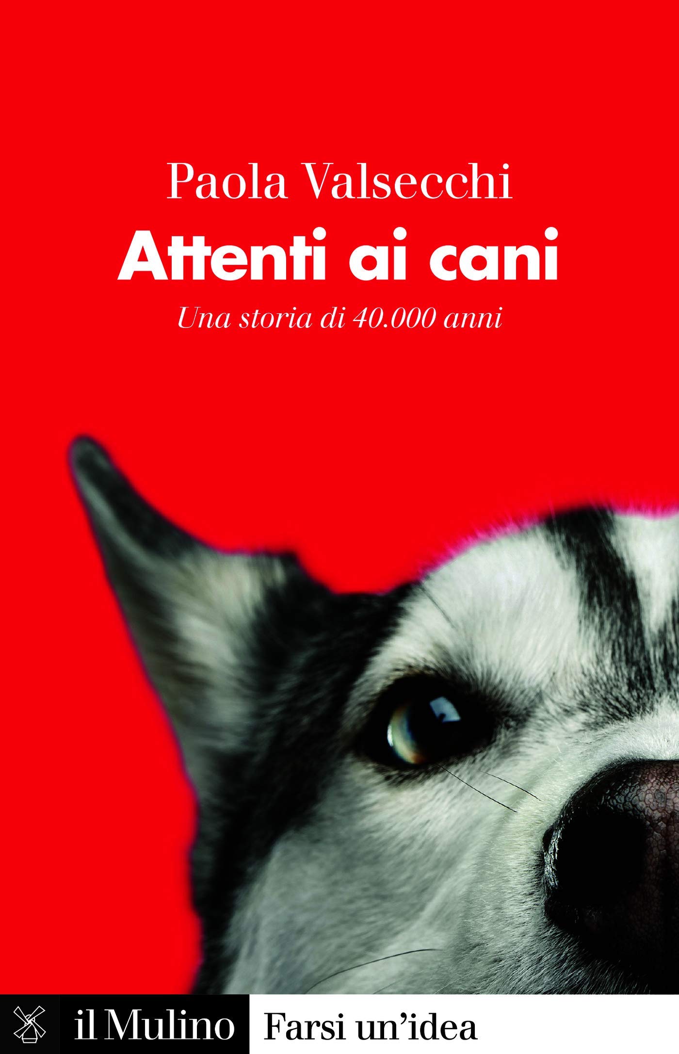 Attenti ai cani: Una storia di 40.000 anni (Kindle Edition)