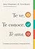 Te ve. Te conoce, Te ama. (Seen, Known, Loved) by Gary Chapman
