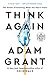 Think Again: The Power of Knowing What You Don't Know