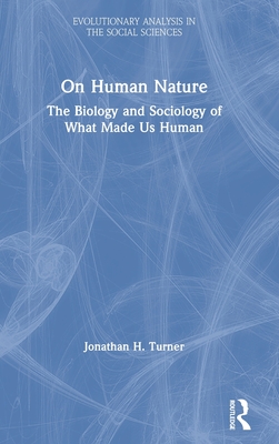On Human Nature (Evolutionary Analysis in the Social Sciences)