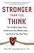 Stronger Than You Think: Th...