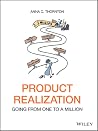Product Realization: Going from One to a Million Product Realization: Going from One to a Million