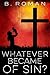 Whatever Became Of Sin?