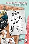 Não Te Esqueças de Mim by Mhairi McFarlane