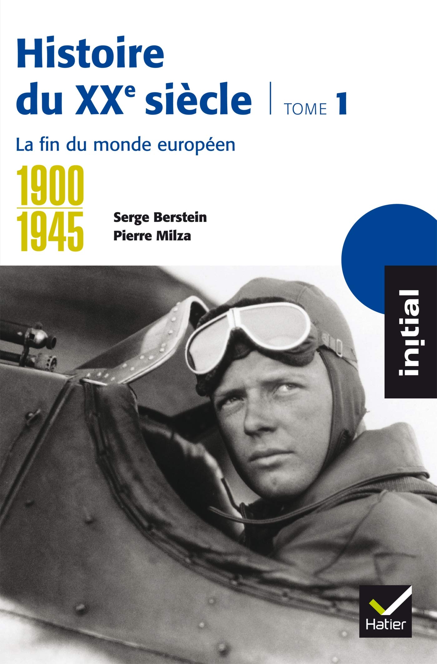 Histoire du XXe siècle, tome 1 : La fin du monde européen 1900-1945