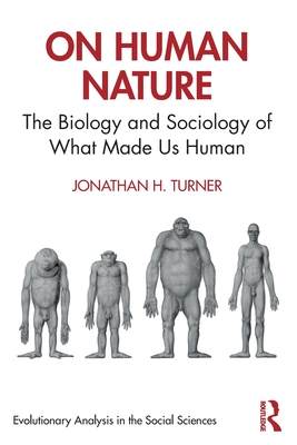On Human Nature (Evolutionary Analysis in the Social Sciences)