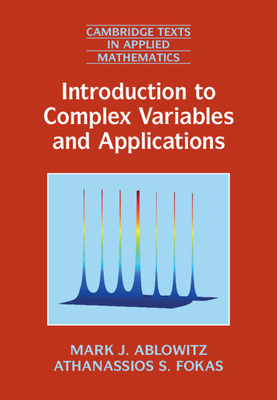 Introduction to Complex Variables and Applications (Cambridge Texts in Applied Mathematics, Series Number 63)