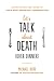 Let's Talk about Death (over Dinner) by Michael Hebb Let's Talk about Death (over Dinner) by Michael Hebb