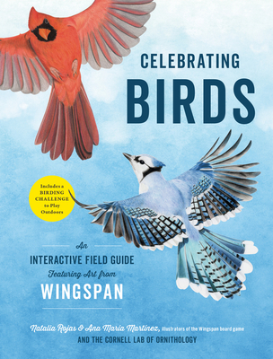Celebrating Birds: An Interactive Field Guide Featuring Art from Wingspan – A Stunning Cornell Lab Resource on North American Ornithology and Ecology (Hardcover)