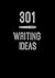 301 Writing Ideas: Creative Prompts to Inspire Prose (Volume 2) (Creative Keepsakes, 2)
