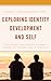 Exploring Identity Development and Self by Leilya A. Pitre