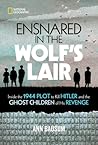 Ensnared in the Wolf's Lair by Ann Bausum Ensnared in the Wolf's Lair by Ann Bausum
