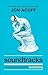 Soundtracks: The Surprising...