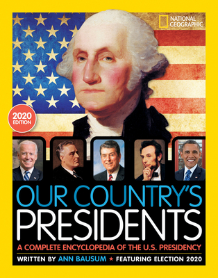 Our Country's Presidents, 2020 Edition: A Complete Encyclopedia of the U.S. Presidency