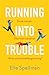 Running into Trouble by Elle Spellman