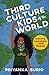 Third Culture Kids of the World by Priyanka Surio Third Culture Kids of the World by Priyanka Surio