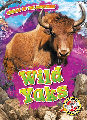 Wild Yaks (Blastoff Readers. Level 2)