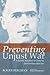 Preventing Unjust War: A Catholic Argument for Selective Conscientious Objection