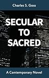 Secular to Sacred: A Contemporary Novel