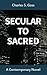 Secular to Sacred: A Contemporary Novel