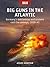 Big Guns in the Atlantic: G...