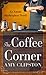 The Coffee Corner (An Amish Marketplace Novel, 3)